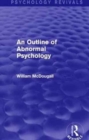 An Outline of Abnormal Psychology - Book
