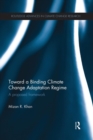 Toward a Binding Climate Change Adaptation Regime : A Proposed Framework - Book