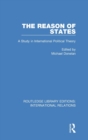 The Reason of States : A Study in International Political Theory - Book