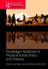 Routledge Handbook of Physical Activity Policy and Practice - Book
