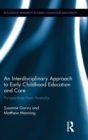 An Interdisciplinary Approach to Early Childhood Education and Care : Perspectives from Australia - Book