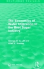The Economics of Water Utilization in the Beet Sugar Industry - Book