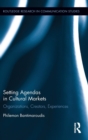 Setting Agendas in Cultural Markets : Organizations, Creators, Experiences - Book