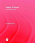 Cutting Rhythms : Intuitive Film Editing - Book