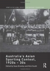 Australia's Asian Sporting Context, 1920s – 30s - Book