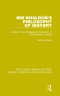 Ibn Khaldun's Philosophy of History : A Study in the Philosophic Foundation of the Science of Culture - Book