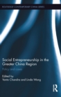 Social Entrepreneurship in the Greater China Region : Policy and Cases - Book