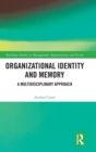 Organizational Identity and Memory : A Multidisciplinary Approach - Book