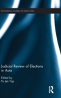 Judicial Review of Elections in Asia - Book