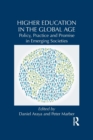 Higher Education in the Global Age : Policy, Practice and Promise in Emerging Societies - Book