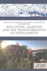 Education, Learning and the Transformation of Development - Book