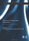The Future of Public Water Governance : Has Water Privatization Peaked? - Book