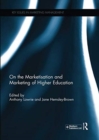On the Marketisation and Marketing of Higher Education - Book
