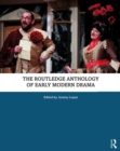 The Routledge Anthology of Early Modern Drama - Book