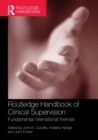 Routledge Handbook of Clinical Supervision : Fundamental International Themes - Book