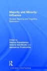 Majority and Minority Influence : Societal Meaning and Cognitive Elaboration - Book