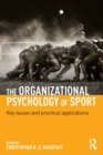 The Organizational Psychology of Sport : Key Issues and Practical Applications - Book