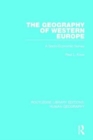 The Geography of Western Europe : A Socio-Economic Study - Book