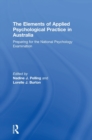 The Elements of Applied Psychological Practice in Australia : Preparing for the National Psychology Examination - Book