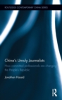 China's Unruly Journalists : How Committed Professionals are Changing the People’s Republic - Book