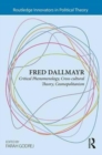 Fred Dallmayr : Critical Phenomenology, Cross-Cultural Theory, Cosmopolitanism - Book