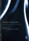 Education in/for Socialism : Historical, Current and Future Perspectives - Book