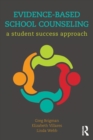 Evidence-Based School Counseling : A Student Success Approach - Book