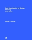 Data Visualization for Design Thinking : Applied Mapping - Book