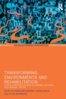 Transforming Environments and Rehabilitation : A Guide for Practitioners in Forensic Settings and Criminal Justice - Book
