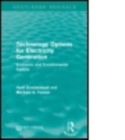 Technology Options for Electricity Generation : Economic and Environmental Factors - Book