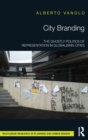 City Branding : The Ghostly Politics of Representation in Globalising Cities - Book
