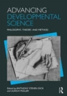 Advancing Developmental Science : Philosophy, Theory, and Method - Book