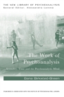 The Work of Psychoanalysis : Sexuality, Time and the Psychoanalytic Mind - Book