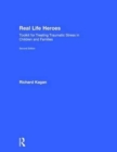 Real Life Heroes : Toolkit for Treating Traumatic Stress in Children and Families, 2nd Edition - Book