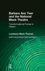 Barbara Ann Teer and the National Black Theatre : Transformational Forces in Harlem - Book