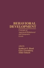 Behavioral Development : Concepts of Approach/Withdrawal and Integrative Levels - Book