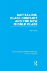 Capitalism, Class Conflict and the New Middle Class - Book