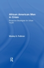 African American Men in Crisis : Proactive Strategies for Urban Youth - Book