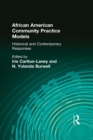 African American Community Practice Models : Historical and Contemporary Responses - Book