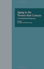 Aging in the Twenty-first Century : A Developmental Perspective - Book