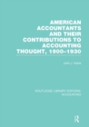 American Accountants and Their Contributions to Accounting Thought (RLE Accounting) : 1900-1930 - Book