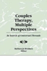 Couples Therapy, Multiple Perspectives : In Search of Universal Threads - Book