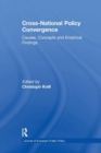 Cross-national Policy Convergence : Concepts, Causes and Empirical Findings - Book