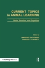Current Topics in Animal Learning : Brain, Emotion, and Cognition - Book