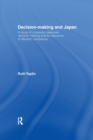 Decision-Making & Japan : A Study of Corporate Japanese Decision-Making and Its Relevance to Western Companies - Book
