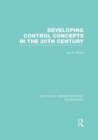 Developing Control Concepts in the Twentieth Century (RLE Accounting) - Book