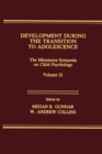 Development During the Transition to Adolescence : The Minnesota Symposia on Child Psychology, Volume 21 - Book