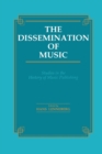 Dissemination of Music : Studies in the History of Music Publishing - Book