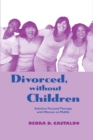 Divorced, without Children : Solution Focused Therapy with Women at Midlife - Book