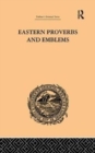 Eastern Proverbs and Emblems : Illustrating Old Truths - Book